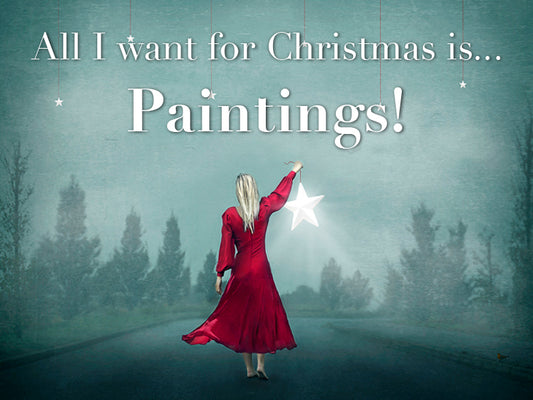 All I want for Christmas is... Paintings!