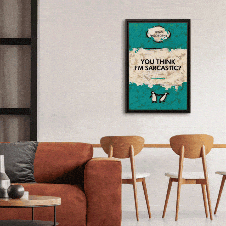 You Think I’m Sarcastic? - Lenticular