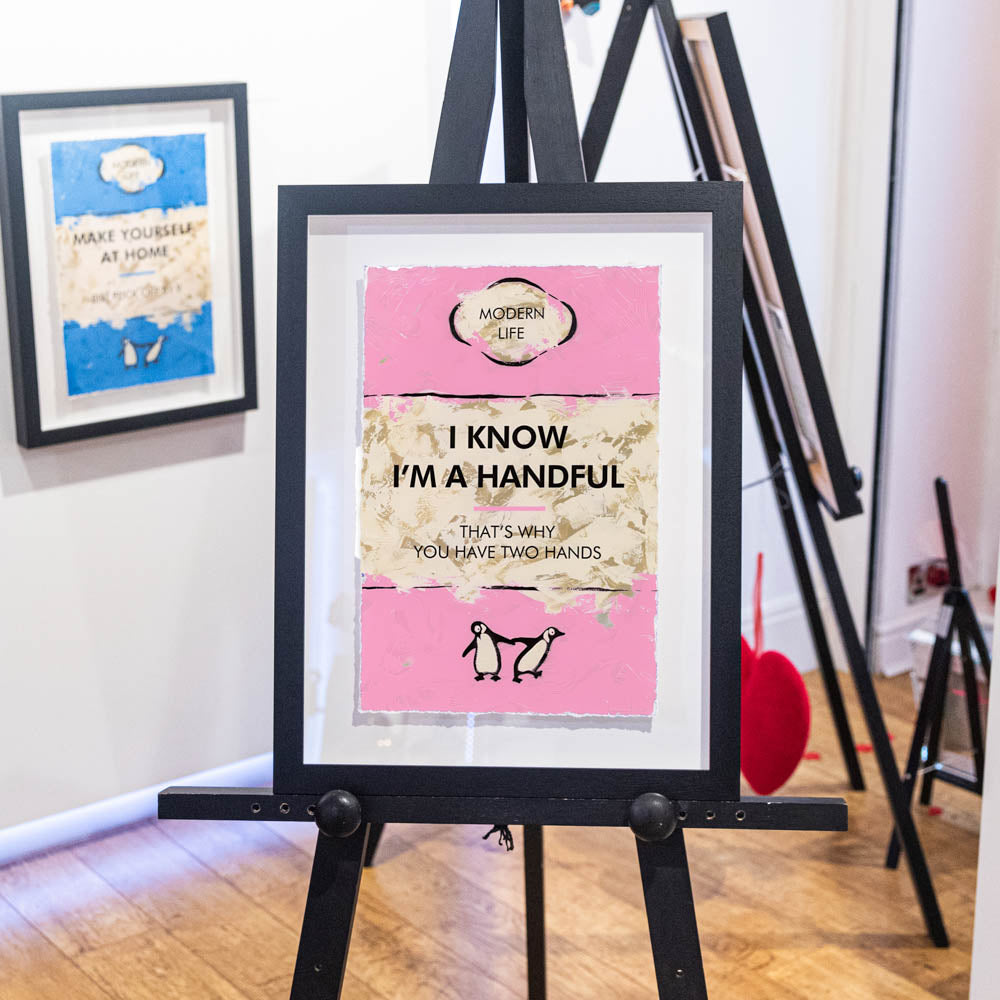 I Know I’m A Handful…